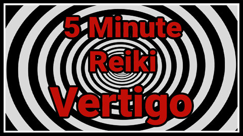 Reiki l Vertigo l 5 Min Session l Healing Hands Series