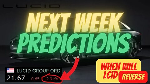 NEXT WEEK LCID PREDICTIONS 🔥🔥 IMPORTANT THINGS TO KNOW 🚀 BULLISH SHORT DATA $LCID