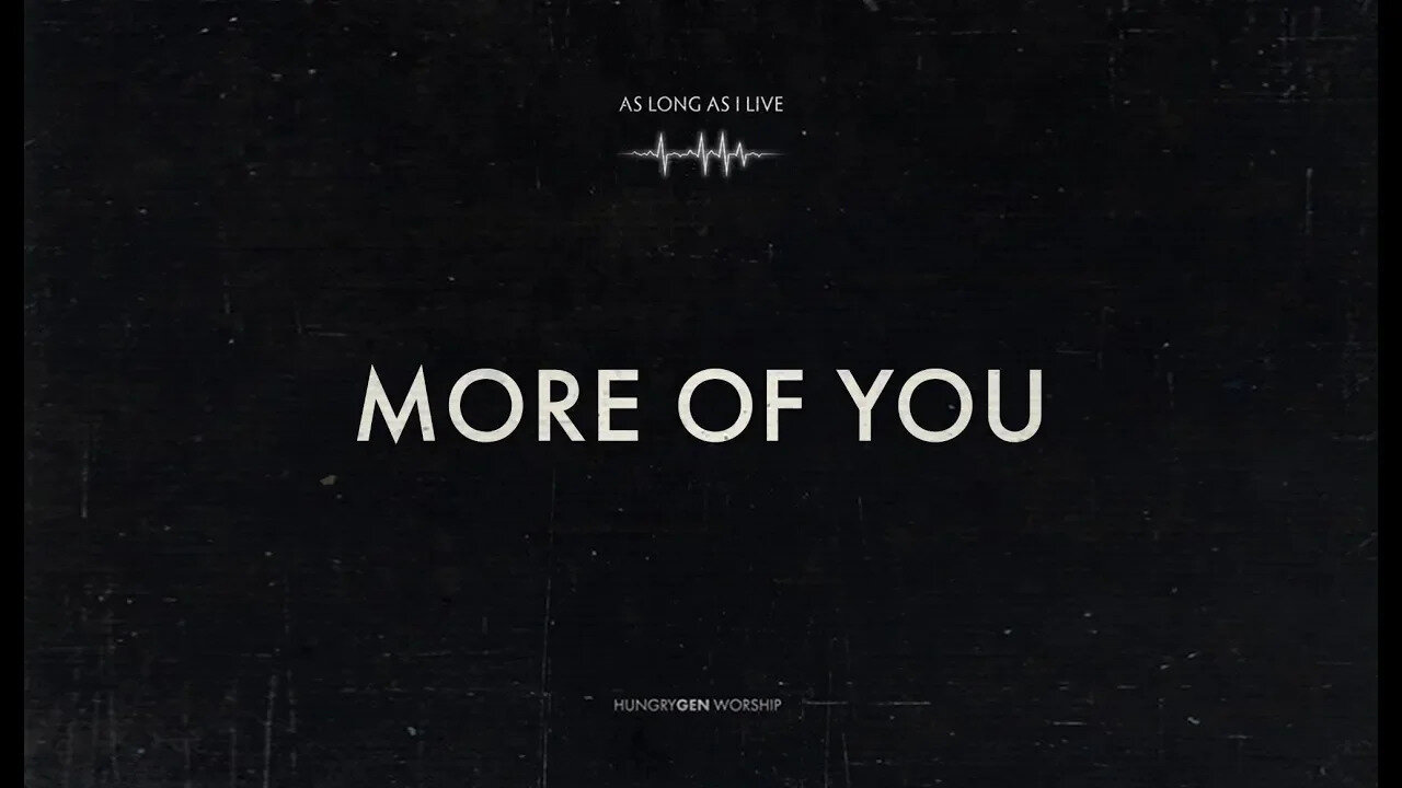 More of You | HungryGen Worship