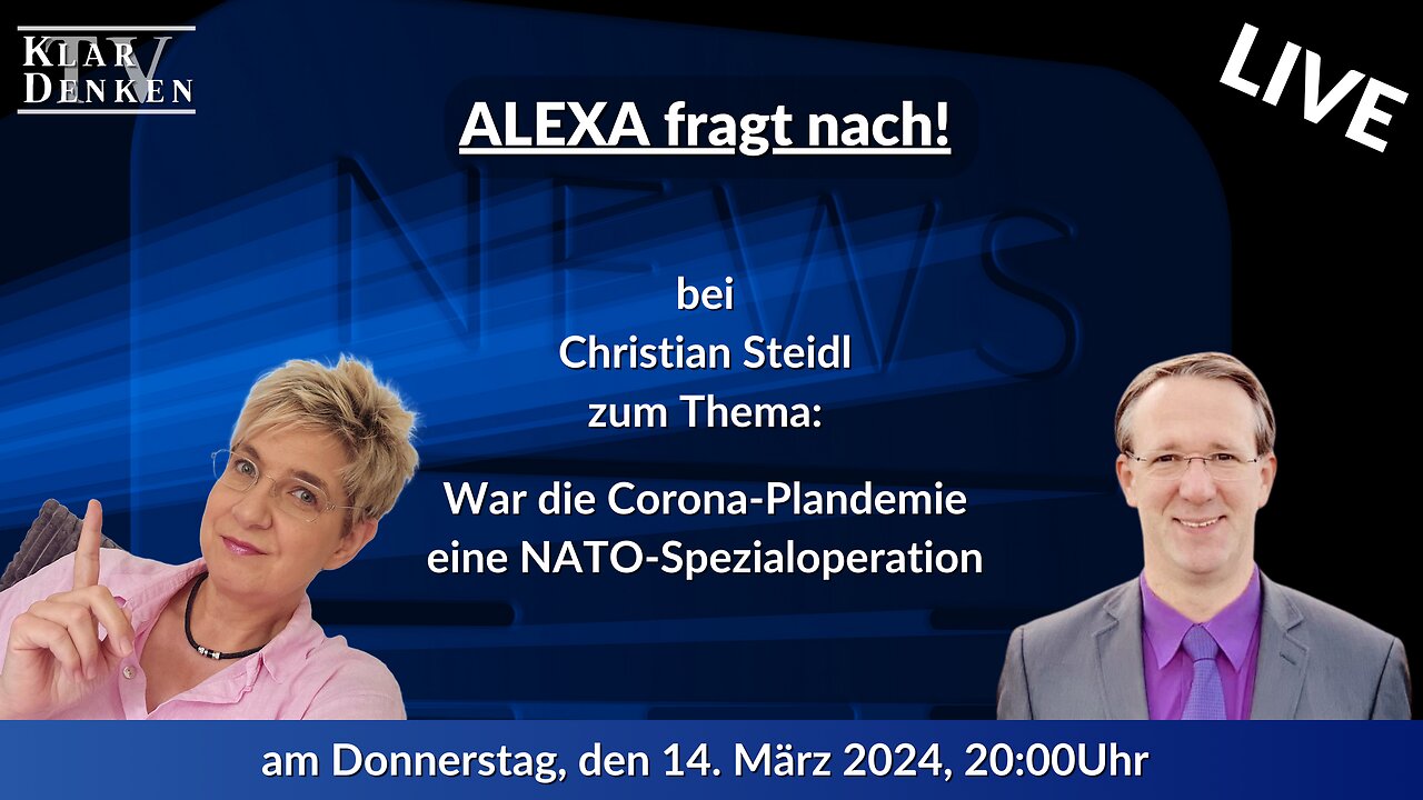 Live | Alexa fragt nach! bei Christian Steidl - War die Corona-Plandemie eine NATO-Spezialoperation?