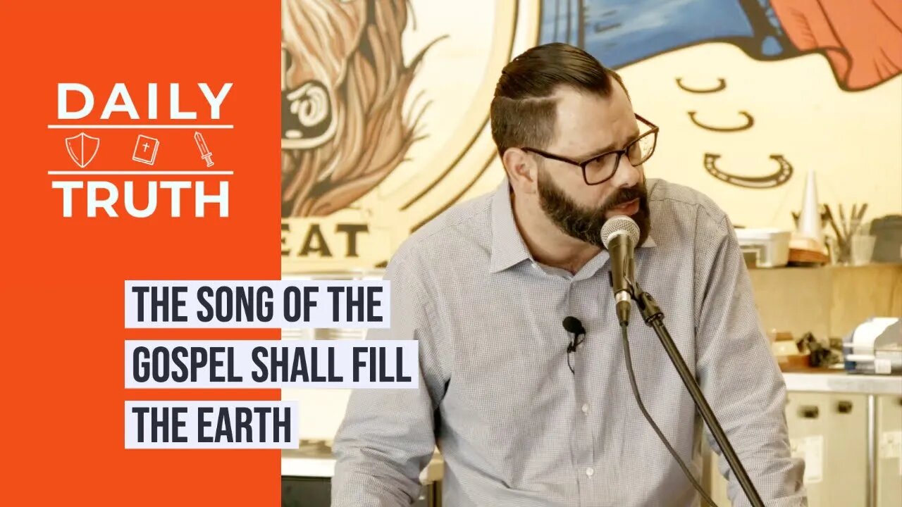 The Song Of The Gospel Shall Fill The Earth