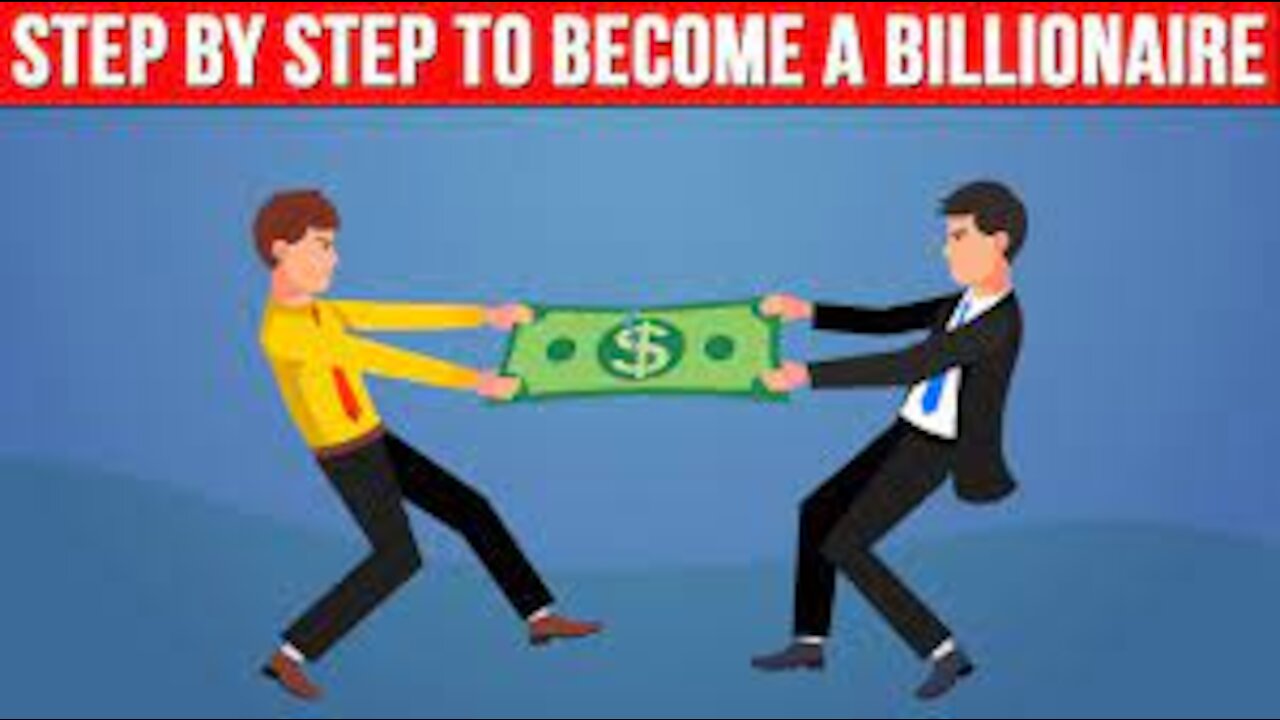 15 Steps to Become a Billionaire (From Scratch)