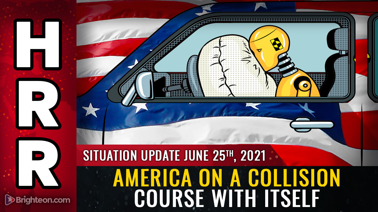 Situation Update, June 25th, 2021 - America on a COLLISION COURSE with itself