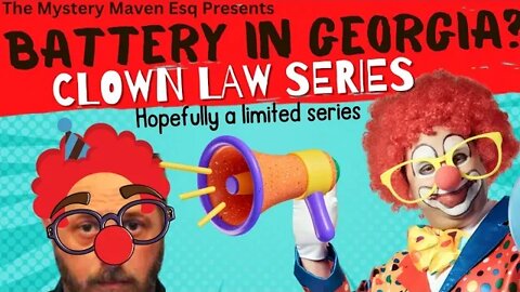 Clown Law Series - Lawyer Discusses Battery in Georgia at the Quinton Simon home