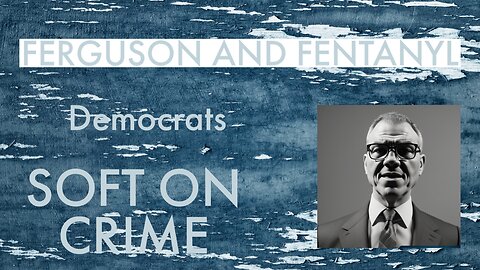 Ferguson and Fentanyl