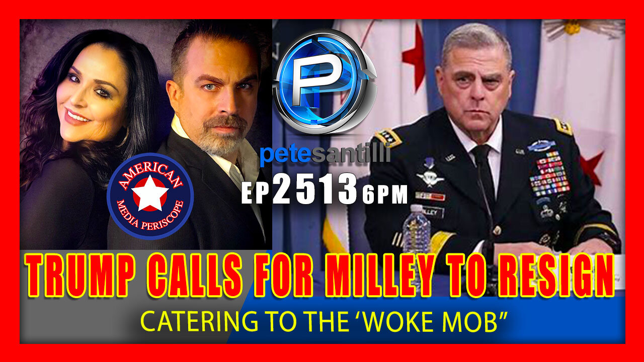 Live EP 2513-6PM PRESIDENT TRUMP CALLS FOR CHAIRMAN OF THE JOINT CHIEFS OF STAFF MILLEY TO RESIGN