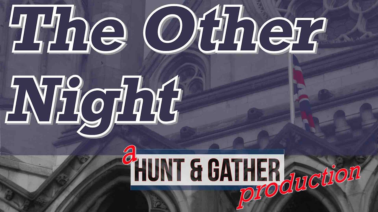 The Other Night - Episode 1 - "A Heads-Up and a Large Dinner"