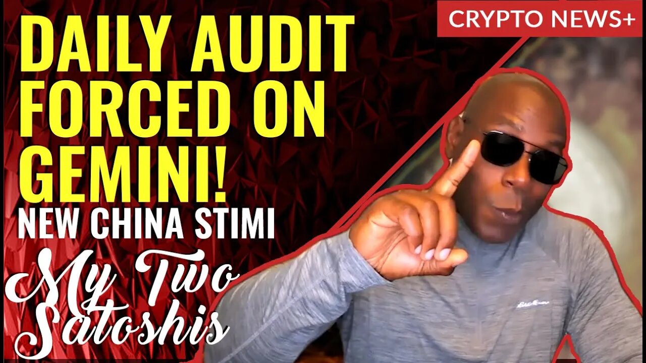 Gemini Forced To Do Daily Audits On This Stablecoin, New Stimi Bucks In China!