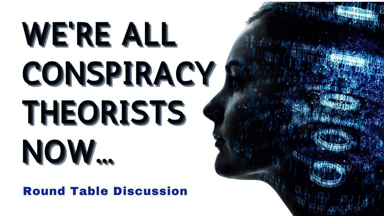 (#FSTT Round Table Discussion - Ep. 045) We're All Conspiracy Theorists Now...