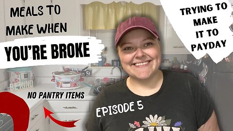 Episode 5 - $3 Meal When You’re Broke & Trying To Make It To Payday