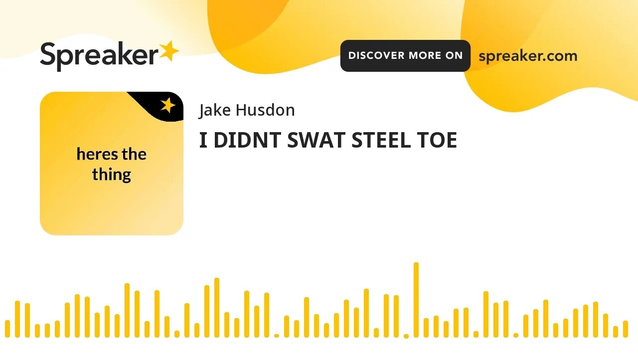 I DIDNT SWAT STEEL TOE (made with Spreaker)