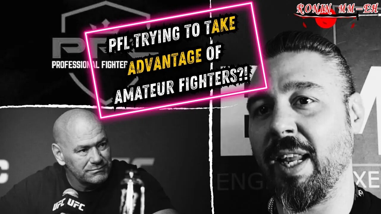 PFL trying to TAKE ADVANTAGE of amateur MMA fighters?!