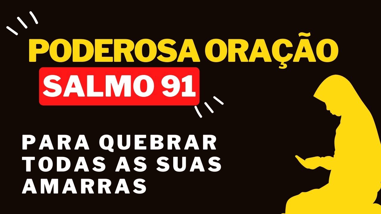 PODEROSO SALMO 91- ORE E VEJA O QUE ACONTECE