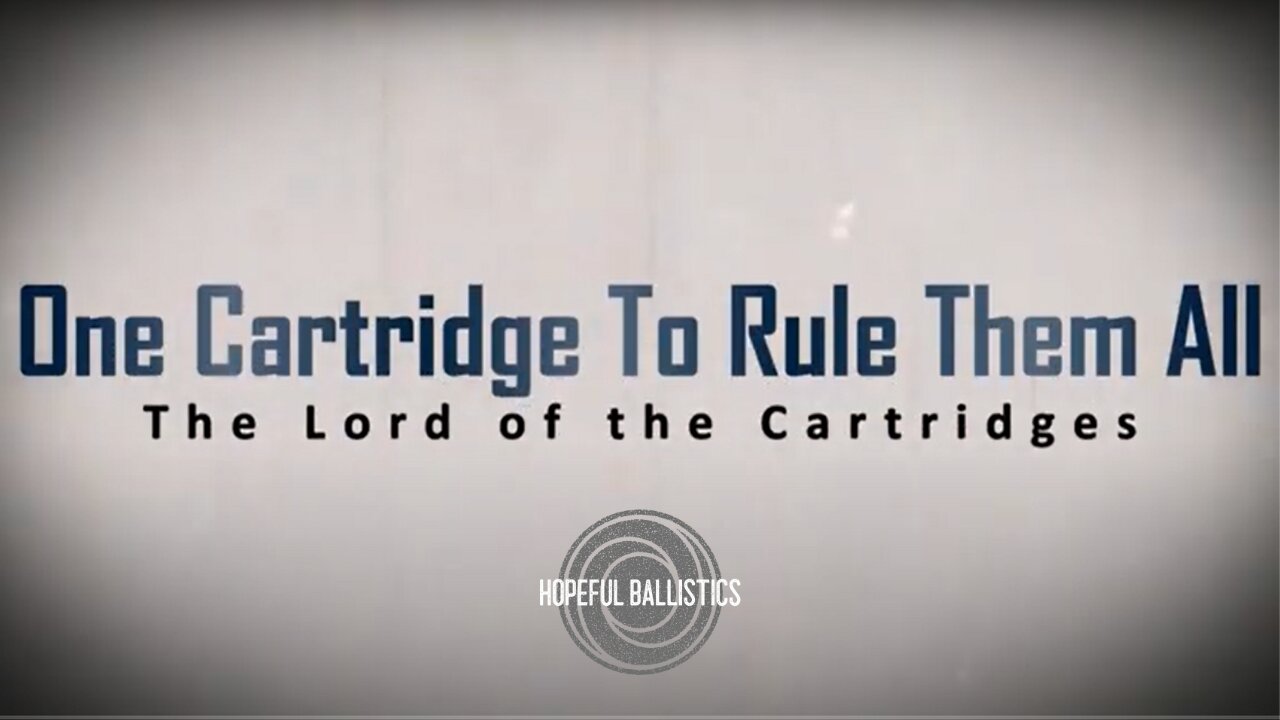 One Rifle Cartridge To Rule Them All!