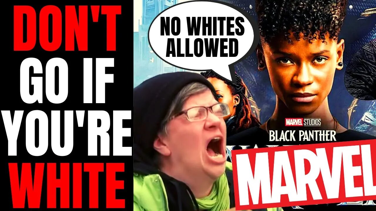 Woke Marvel Fans DON'T WANT White People To Watch Black Panther Wakanda Forever | This Is SAD