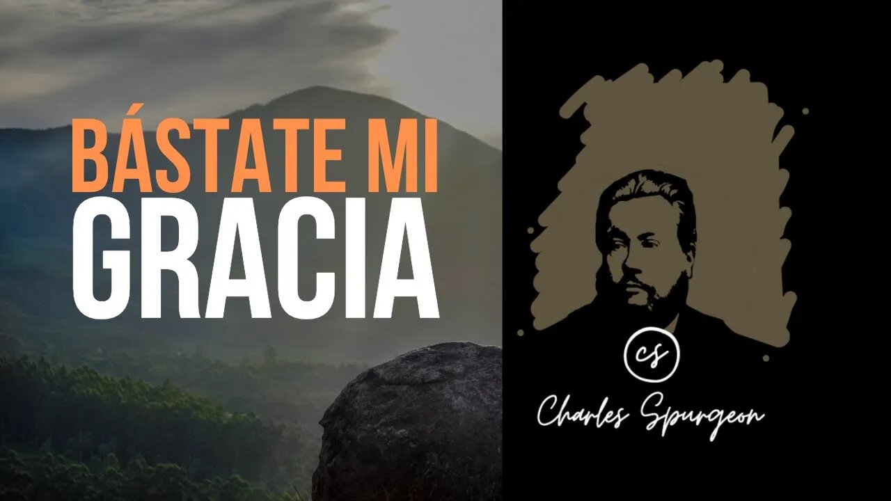 Bástate mi gracia (2 Corintios 12:9) Devocional de hoy Charles Spurgeon