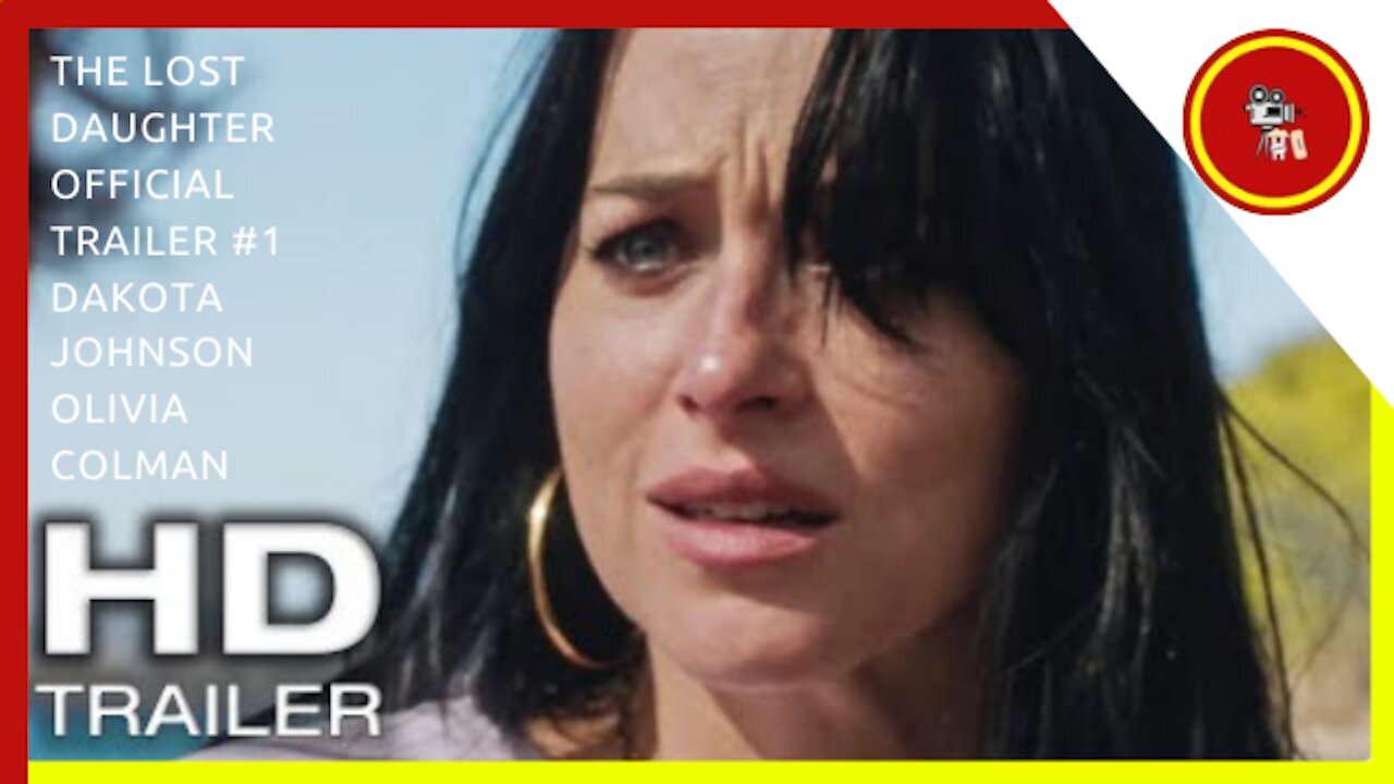 THE LOST DAUGHTER Official Trailer #1 (NEW 2021) Dakota Johnson, Olivia Colman Movie HD