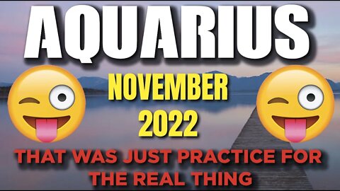 Aquarius♒That Was Just Practice For The Real Thing & You'll Appreciate The Wish That's Coming True ♒