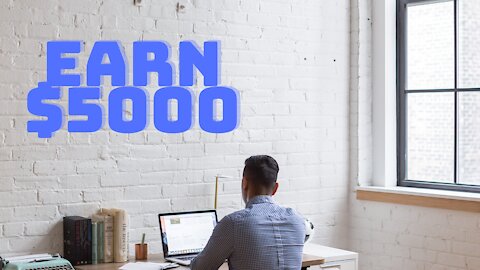 How To Earn Easy $5,000/Month From Home