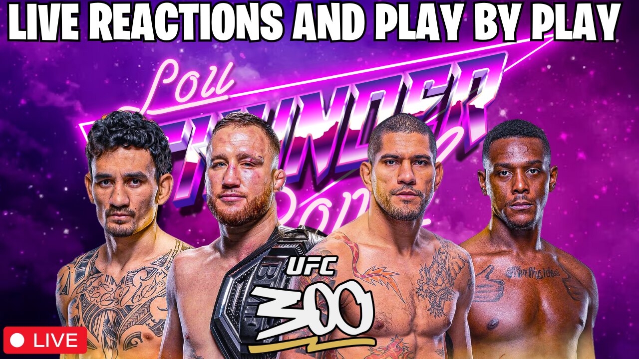 UFC 300 Live Watch Along With Rumbles Foremost Authority On All MMA