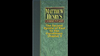 Matthew Henry's Commentary on the Whole Bible. Audio produced by Irv Risch. 2 Corinthians Chapter 5