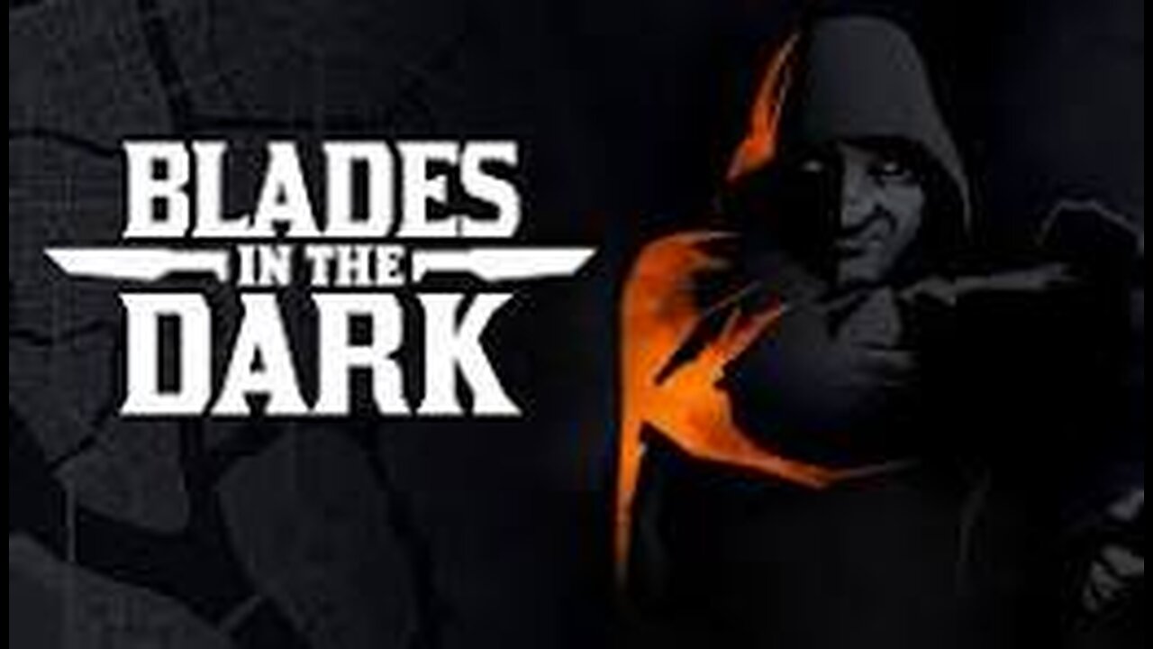 BLADES in the DARK ( 6-21-2024)