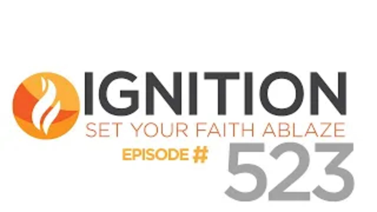 523: God Wastes Nothing | Ignition