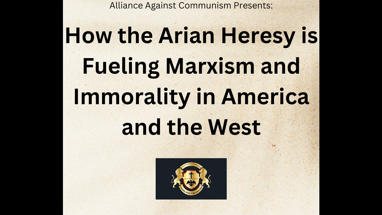 How the Arian Heresy is Fueling Marxism and Immorality in America and the West