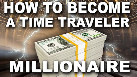 Top 10 ways to become a time traveler millionaire
