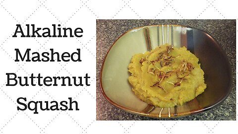 Mashed Butternut Squash Dr.Sebi Alkaline Electric Recipe