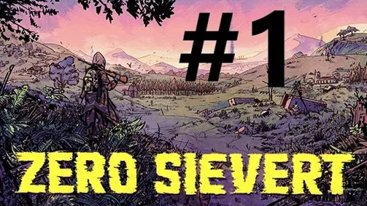 ZERO Sievert Part 1