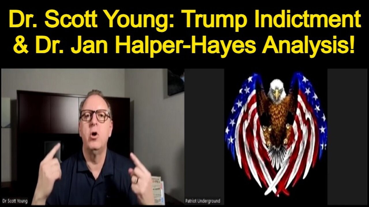 Dr. Scott Young: Trump Indictment & Dr. Jan Halper-Hayes Analysis!