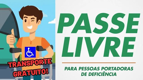 ✅ NOVO PASSE LIVRE [2023] P/ Deficientes de Baixa Renda