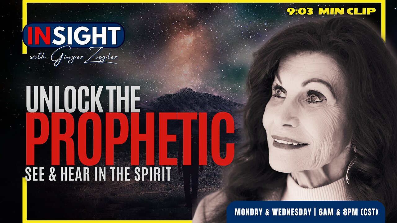 InSight with GINGER ZIEGLER | Unlock the Prophetic: Develop Your Spiritual Eyes and Ears CLIP