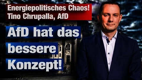 Energiepolitisches Chaos! Tino Chrupalla, AfD