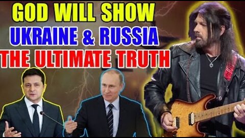 Robin D. Bullock PROPHETIC MESSAGE: [WILD BEAR STORY] God Will Show UKRAINE & RUSSIA The Truth