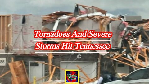 Tornadoes and severe storms hit Tennessee