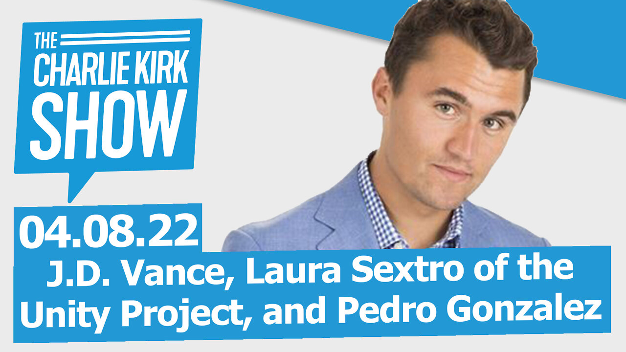 The Charlie Kirk Show LIVE | With—J.D. Vance, Laura Sextro of the Unity Project, and Pedro Gonzalez