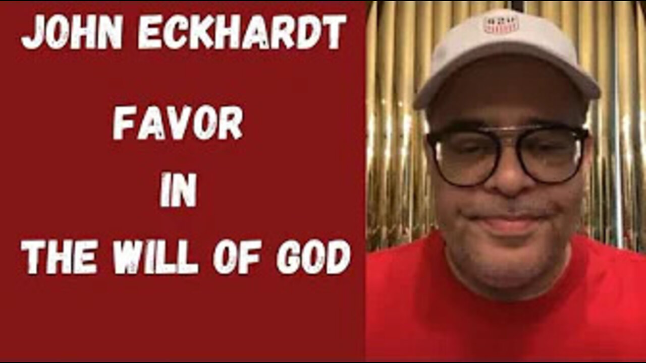 John Eckhardt-Favor In The Will Of God