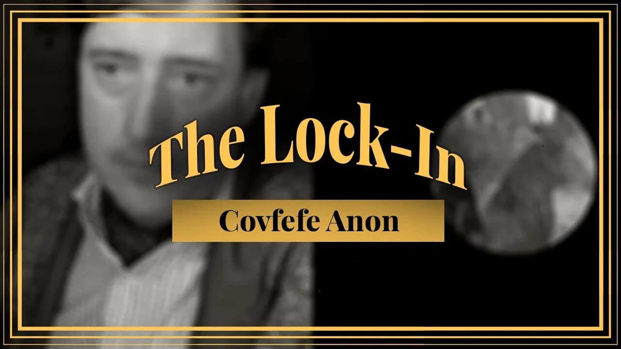 Covfefe Anon | The Lock-In