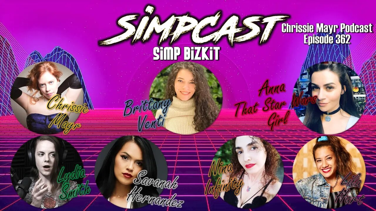 SimpCast #7 - CMP 362 - Chrissie Mayr, Brittany Venti, Anna TSWG, Savanah Hernandez, Lydia Smith