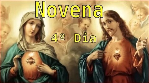 4º DIA DA NOVENA DOS SAGRADOS CORAÇÕES DE JESUS E MARIA