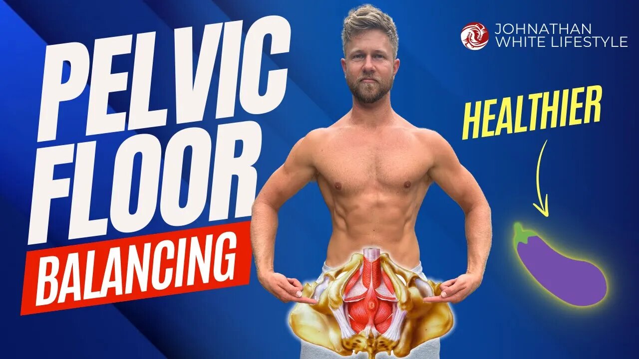 Male Pelvic Floor Balancing - Overcome PE, Weak Erections, and Pelvic Pain