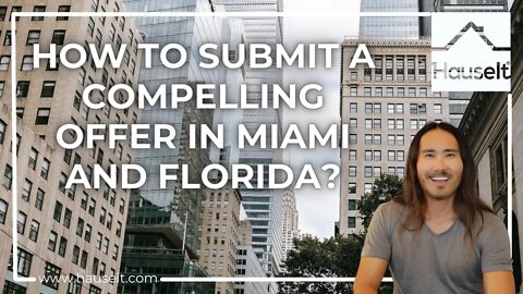 How to Submit a Compelling Offer in Miami and Florida