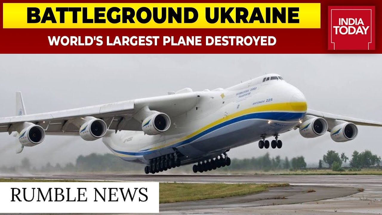 World's largest plane Antonow-225 'Mriya' Destroyed by Russia strikes in Ukraine Near kyin