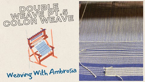 Mastering Double Weave: Techniques & Color Explorations