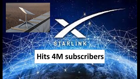 Starlink hits 4M subscribers