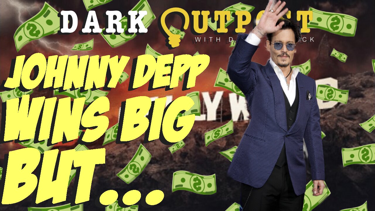 Dark Outpost 06.03.2022 Johnny Depp Wins Big But...