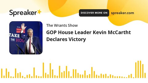 GOP House Leader Kevin McCartht Declares Victory