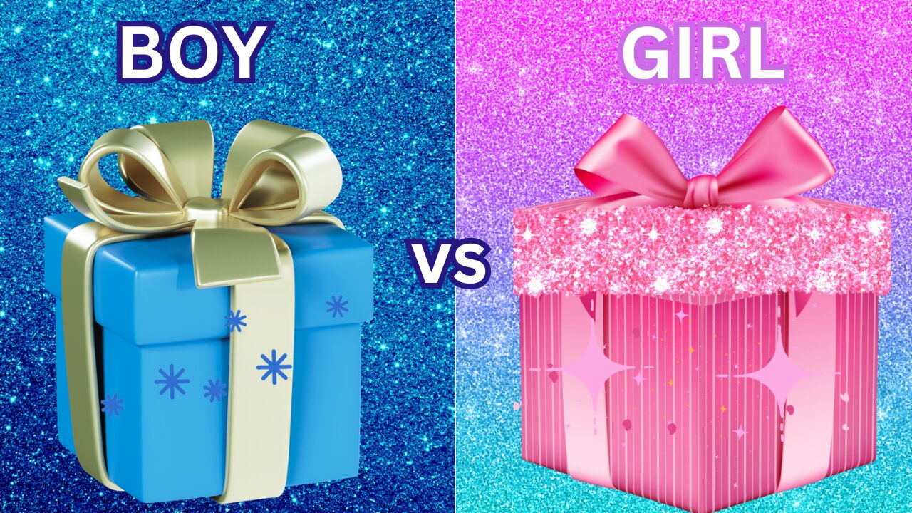 Choose you Gift Boys vs Girls edition